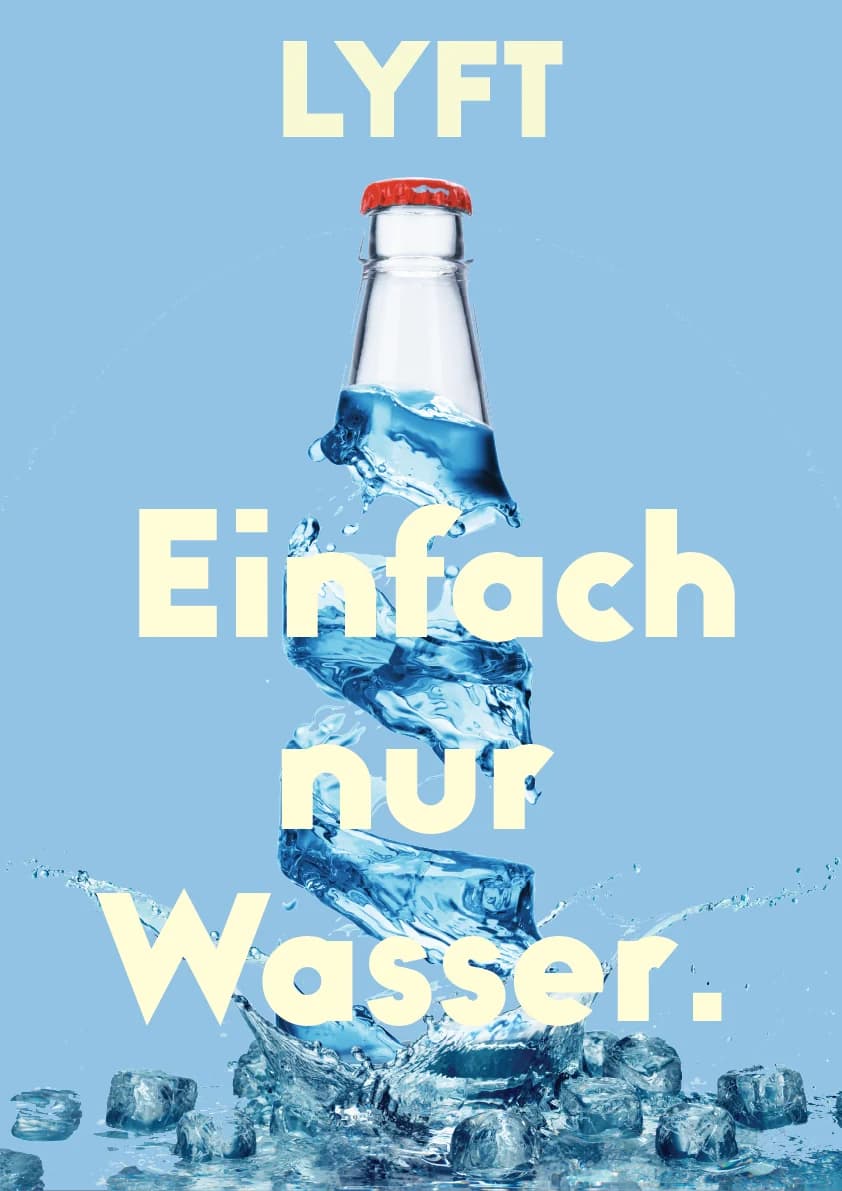 Blue LYFT poster with a floating bottle, splashing water and large cream lettering reading “Einfach nur Wasser.”
